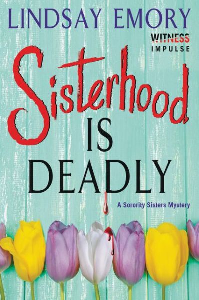 Cover for Lindsay Emory · Sisterhood is Deadly: A Sorority Sisters Mystery - A Sorority Sisters Mystery (Paperback Book) (2015)