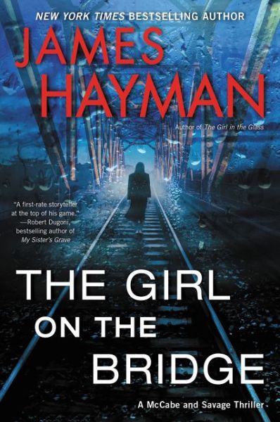 Cover for James Hayman · The Girl on the Bridge: A McCabe and Savage Thriller (Paperback Book) (2017)