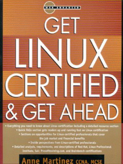 Get Linux Certified and Get Ahead - Anne Martinez - Books - McGraw-Hill Companies - 9780072123333 - December 1, 1999