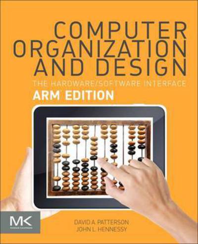 Computer Organization and Design ARM Edition: The Hardware Software Interface - The Morgan Kaufmann Series in Computer Architecture and Design - Patterson, David A. (Pardee Professor of Computer Science, Emeritus, University of California, Berkeley, USA) - Bøker - Elsevier Science & Technology - 9780128017333 - 4. april 2016