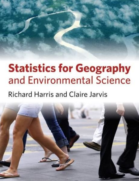 Cover for Harris, Richard (University of Bristol, England, UK) · Statistics for Geography and Environmental Science (Paperback Book) (2011)