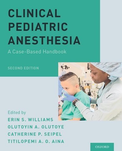 Clinical Pediatric Anesthesia: A Case-Based Handbook -  - Libros - Oxford University Press Inc - 9780190678333 - 22 de noviembre de 2018