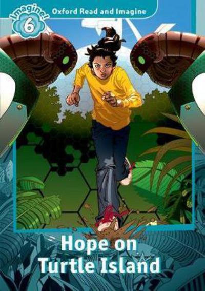 Oxford Read and Imagine: Level 6: Hope on Turtle Island - Oxford Read and Imagine - Paul Shipton - Books - Oxford University Press - 9780194737333 - April 20, 2017