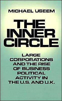 Cover for Michael Useem · The Inner Circle: Large Corporations and the Rise of Business Political Activity in the US and UK (Paperback Bog) (1986)