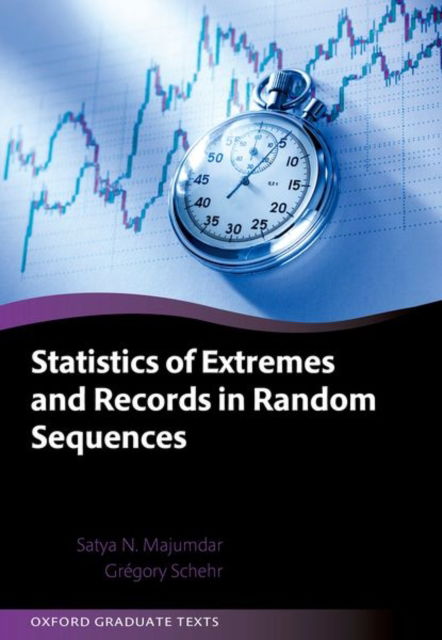 Cover for Majumdar, Prof Satya N. (Director of Research, Director of Research, CNRS, LPTMS, Universite Paris-Saclay) · Statistics of Extremes and Records in Random Sequences - Oxford Graduate Texts (Hardcover Book) (2024)