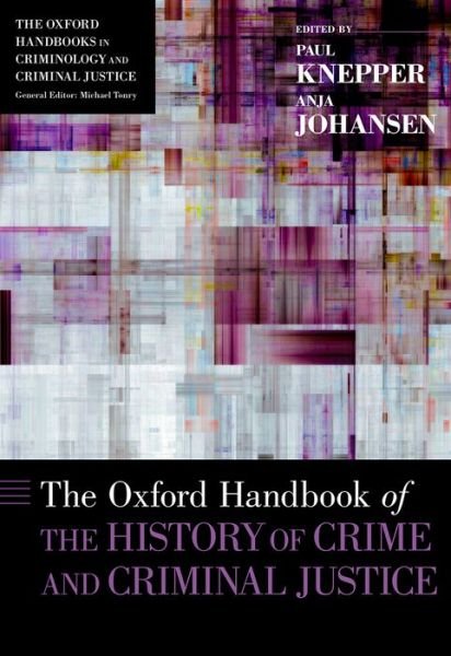 Cover for The Oxford Handbook of the History of Crime and Criminal Justice - Oxford Handbooks (Hardcover Book) (2016)