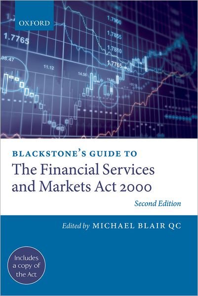 Blackstone's Guide to the Financial Services and Markets Act 2000 - Blackstone's Guides - Blair - Books - Oxford University Press - 9780199576333 - December 3, 2009