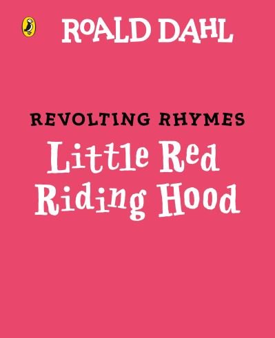 Cover for Roald Dahl · Revolting Rhymes: Little Red Riding Hood and the Wolf (Taschenbuch) (2024)