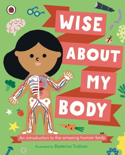 Cover for Wise About My Body · Wise About My Body: An introduction to the human body (Hardcover Book) (2023)