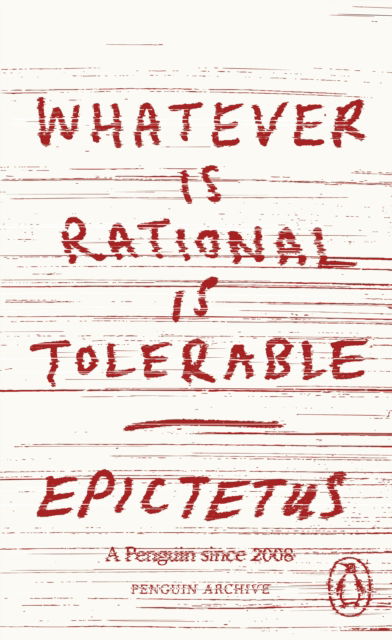 Cover for Epictetus · Whatever is Rational is Tolerable - Penguin Archive (Taschenbuch) (2025)