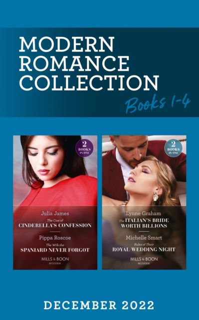 Modern Romance December 2022 Books 1-4: The Italian's Bride Worth Billions / Rules of Their Royal Wedding Night / The Cost of Cinderella's Confession / The Wife the Spaniard Never Forgot - Lynne Graham - Books - HarperCollins Publishers - 9780263318333 - December 8, 2022