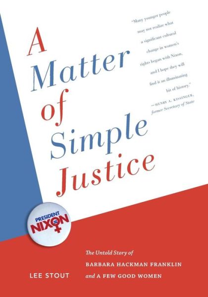 Lee Stout · A Matter of Simple Justice: The Untold Story of Barbara Hackman Franklin and a Few Good Women (Paperback Book) (2015)