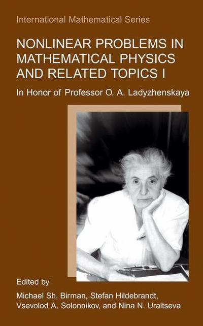 Cover for Michael S Birman · Nonlinear Problems in Mathematical Physics and Related Topics: in Honor of Professor O. A. Ladyzhenskaya - International Mathematical Series (Hardcover Book) (2002)