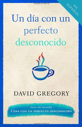 Cover for David Gregory · Un Día Con Un Perfecto Desconocido (Taschenbuch) [Spanish edition] (2006)