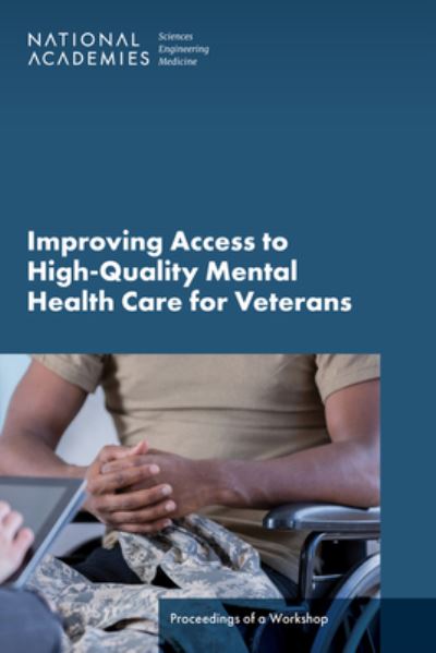 Cover for National Academies of Sciences, Engineering, and Medicine · Improving Access to High-Quality Mental Health Care for Veterans (Book) (2023)