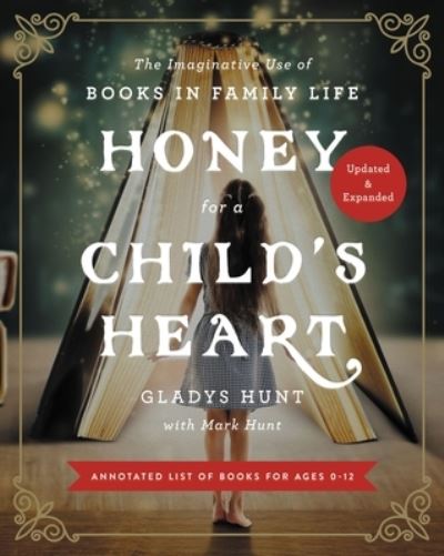 Cover for Gladys Hunt · Honey for a Child's Heart Updated and Expanded: The Imaginative Use of Books in Family Life (Paperback Book) (2021)