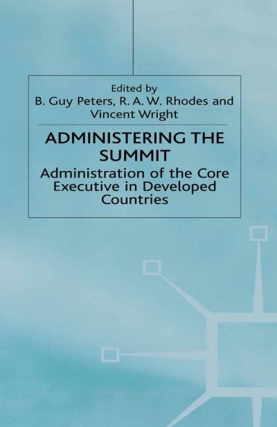 Cover for Na Na · Administering the Summit: Administration of the Core Executive in Developed Countries - Transforming Government (Gebundenes Buch) [2000 edition] (2000)