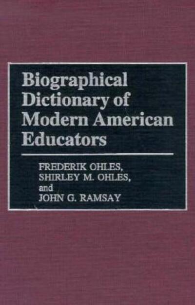 Cover for Shirley Ohles · Biographical Dictionary of Modern American Educators (Hardcover Book) (1997)