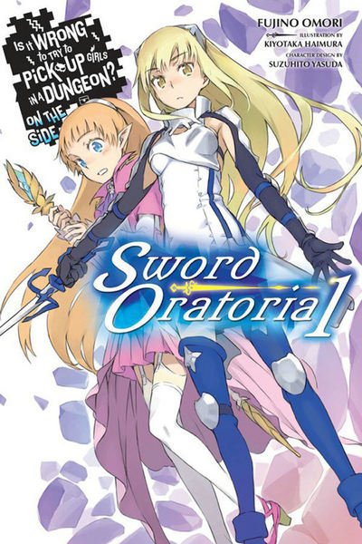 Cover for Fujino Omori · Is It Wrong to Try to Pick Up Girls in a Dungeon? On the Side: Sword Oratoria, Vol. 1 (light novel) (Pocketbok) (2016)