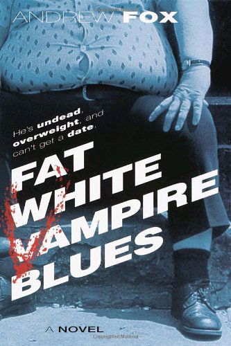 Cover for Andrew Fox · Fat White Vampire Blues - Fat White Vampire (Paperback Book) (2003)