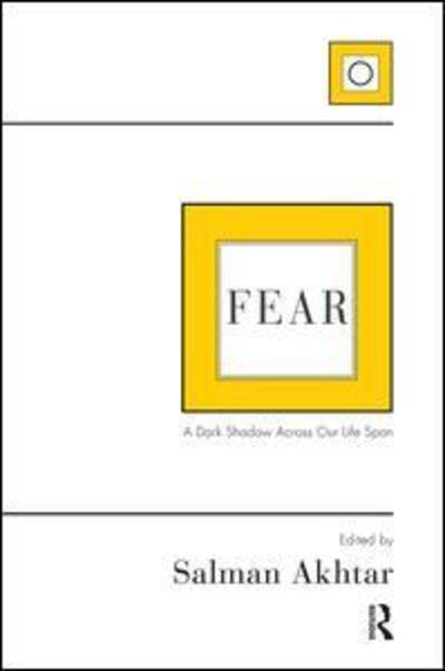 Cover for Salman Akhtar · Fear: A Dark Shadow Across Our Life Span (Hardcover Book) (2019)