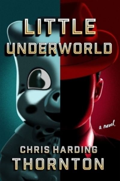 Cover for Chris Harding Thornton · Little Underworld (Innbunden bok) (2024)