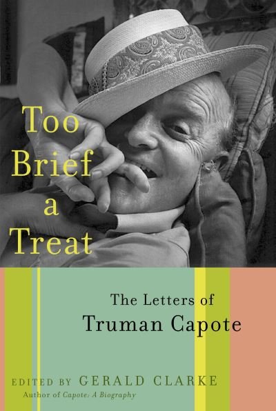 Cover for Truman Capote · Too Brief a Treat: The Letters of Truman Capote (Hardcover Book) [1st edition] (2004)