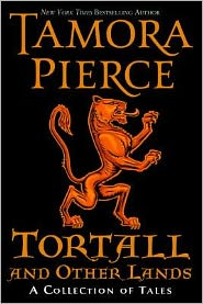 Tortall and Other Lands: A Collection of Tales - Tamora Pierce - Books - Random House Children's Books - 9780375866333 - April 10, 2012