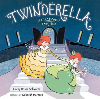 Cover for Corey Rosen Schwartz · Twinderella, a Fractioned Fairy Tale: A Fractioned Fairy Tale (Hardcover Book) (2017)