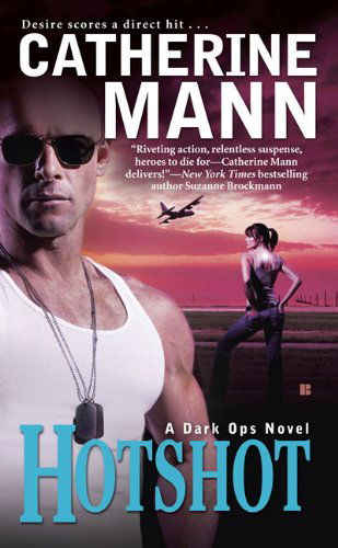 Cover for Catherine Mann · Hotshot - A Dark Ops Novel (Pocketbok) [Original edition] (2009)