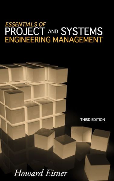 Essentials of Project and Systems Engineering Management - Eisner, Howard (The George Washington University, Washington, DC) - Books - John Wiley & Sons Inc - 9780470129333 - April 29, 2008