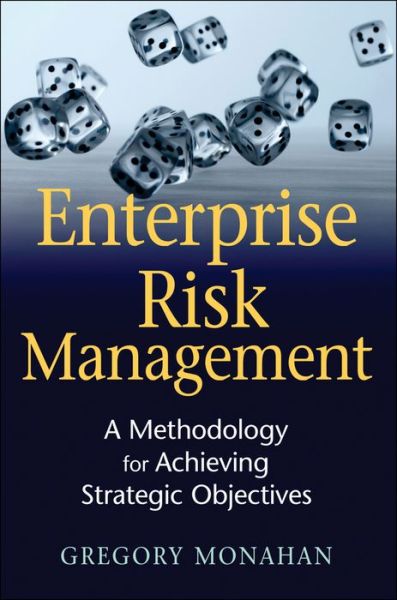 Cover for Gregory Monahan · Enterprise Risk Management: A Methodology for Achieving Strategic Objectives - Wiley and SAS Business Series (Hardcover Book) (2008)