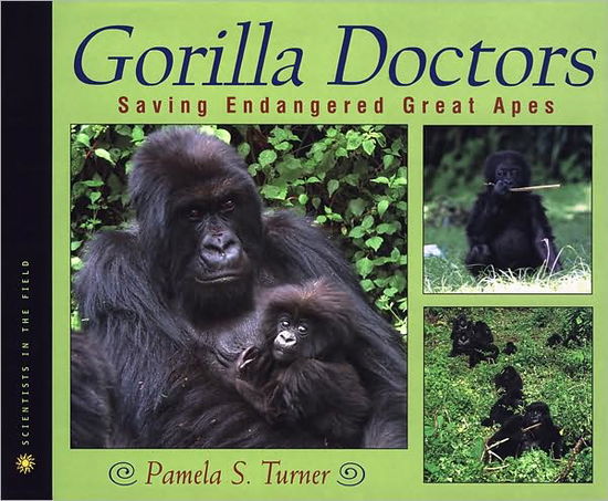 Cover for Pamela S. Turner · Gorilla Doctors: Saving Endangered Great Apes (Scientists in the Field Series) (Paperback Book) [Reprint edition] (2008)