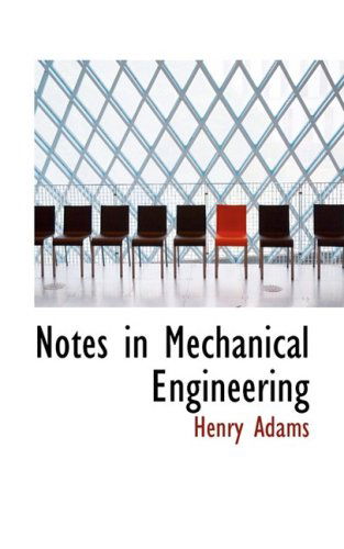 Cover for Henry Adams · Notes in Mechanical Engineering (Hardcover Book) (2008)