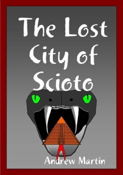 Cover for Andrew Martin · Lost City of Scioto (Book) (2010)
