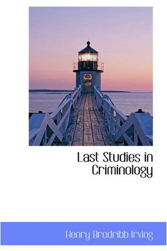 Cover for Henry Brodribb Irving · Last Studies in Criminology (Pocketbok) (2008)