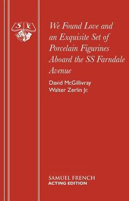 Cover for David McGillivray · We Found Love and an Exquisite Set of Porcelain Figures Aboard the S.S.Farndale Avenue - Acting Edition S. (Paperback Book) (1991)