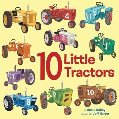 Cover for Annie Bailey · 10 Little Tractors - 10 Little Vehicles (Board book) (2022)