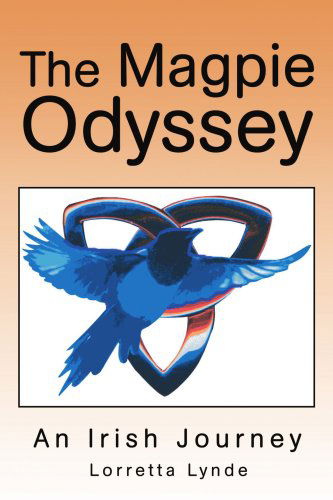 Cover for Lorretta Lynde · The Magpie Odyssey: an Irish Journey (Paperback Book) (2005)