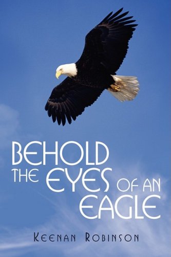 Cover for Keenan Robinson · Behold the Eyes of an Eagle (Paperback Book) (2008)