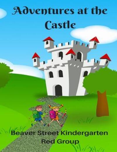 Adventures at the Castle - Jane Blythe - Książki - Jane Blythe - 9780648403333 - 21 października 2018