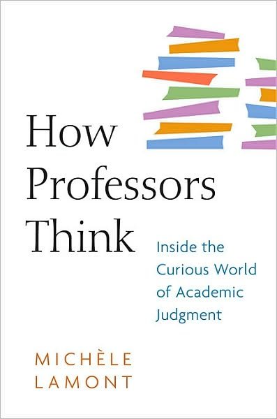 Cover for Michele Lamont · How Professors Think: Inside the Curious World of Academic Judgment (Paperback Book) (2010)