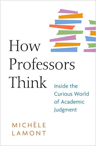 Cover for Michele Lamont · How Professors Think: Inside the Curious World of Academic Judgment (Paperback Book) (2010)