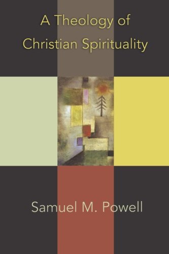 Cover for Samuel M. Powell · A Theology of Christian Spirituality (Paperback Book) (2005)