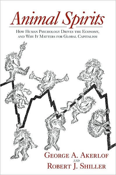 Cover for George A. Akerlof · Animal Spirits: How Human Psychology Drives the Economy, and Why It Matters for Global Capitalism (Innbunden bok) (2009)