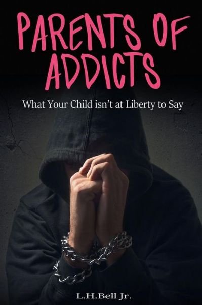 Cover for L H Bell Jr · Parents of Addicts (Paperback Book) (2017)