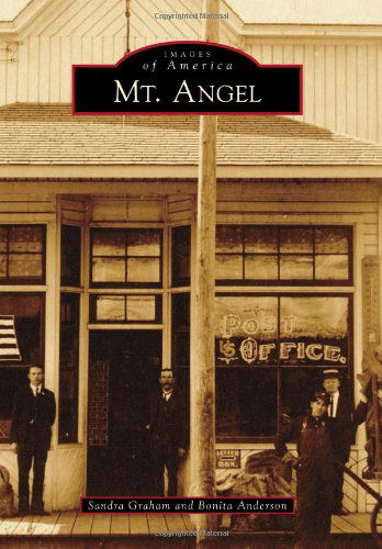 Cover for Bonita Anderson · Mt. Angel (Images of America) (Paperback Book) (2012)