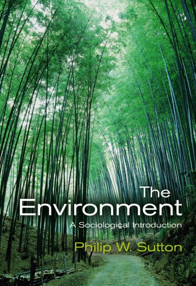 Cover for Sutton, Philip W. (Robert Gordon University, Aberdeen) · The Environment: A Sociological Introduction (Taschenbuch) (2007)