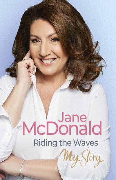 Cover for Jane McDonald · Riding the Waves: My Story (Hardcover Book) (2019)