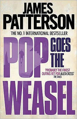 Pop Goes the Weasel - Alex Cross - James Patterson - Books - Headline Publishing Group - 9780755349333 - October 15, 2009